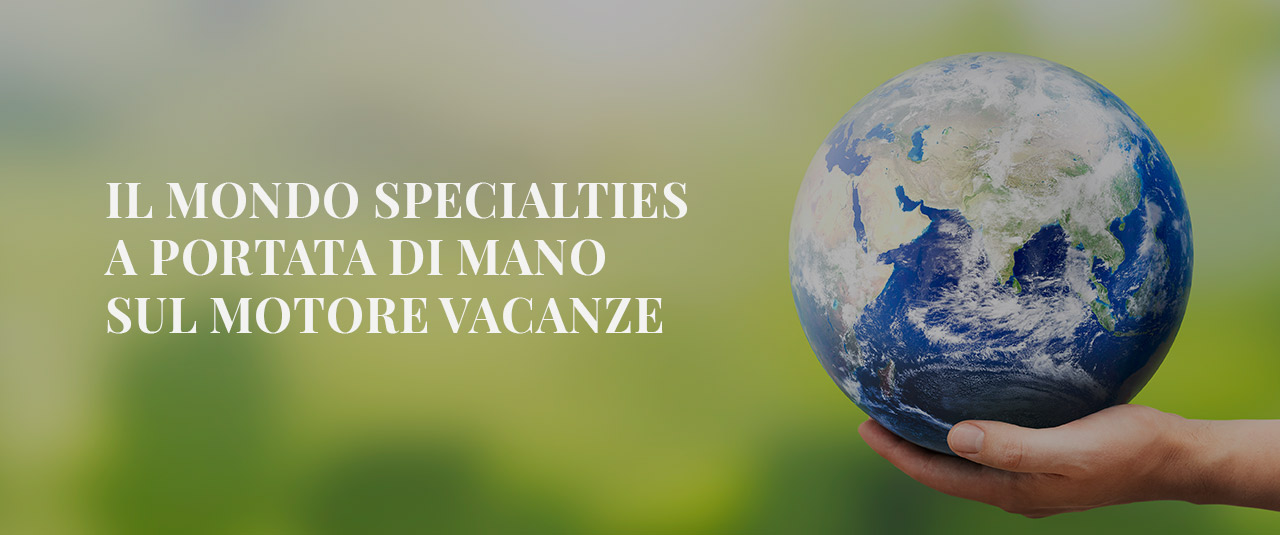 Specialties su motore vacanze